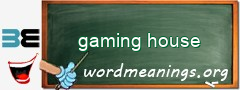 WordMeaning blackboard for gaming house